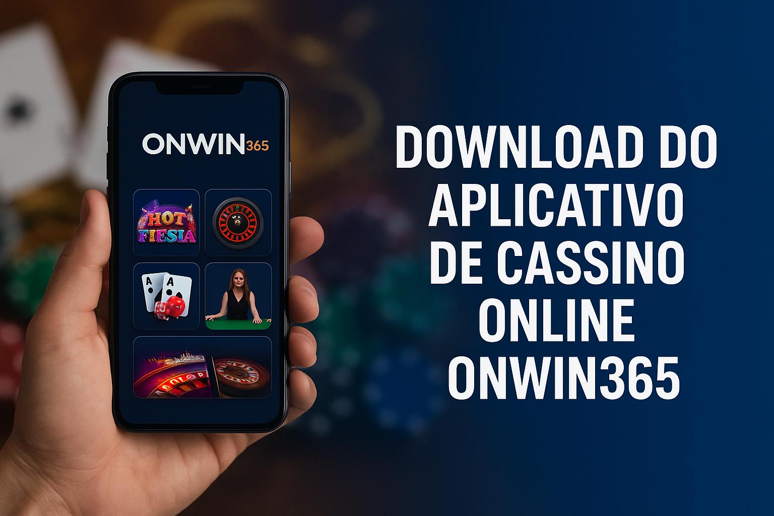 Baixar o ONWIN365 Cassino App