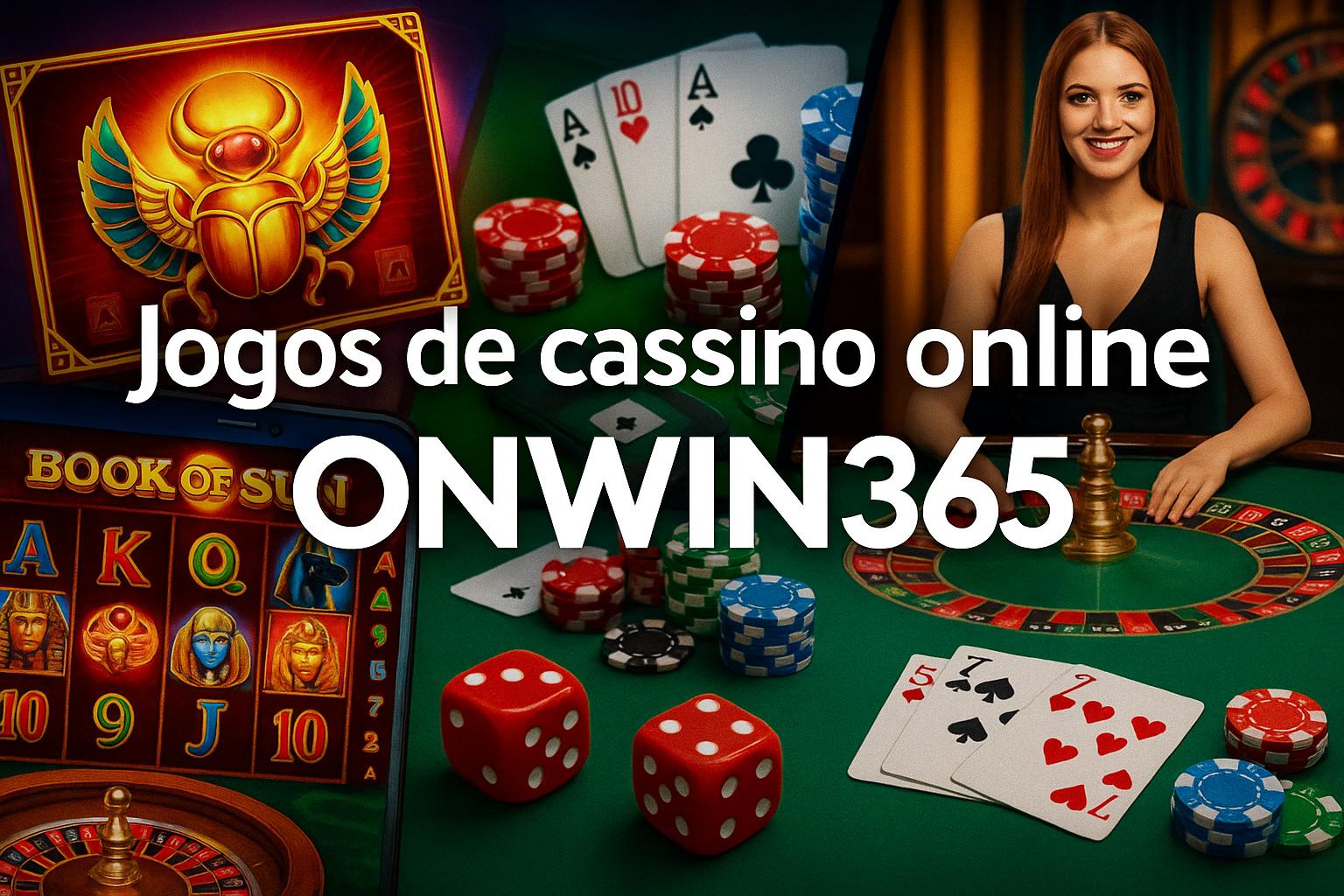 Jogos de cassino online inovadores e emocionantes na ONWIN365